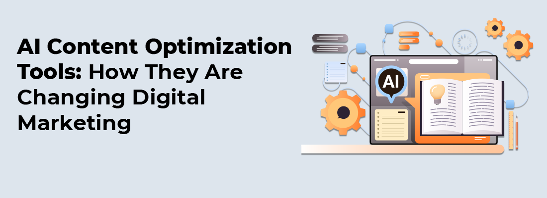 AI Content Optimization Tools: How They Are Changing Digital Marketing