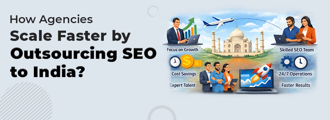 How Agencies Scale Faster by Outsourcing SEO to India?