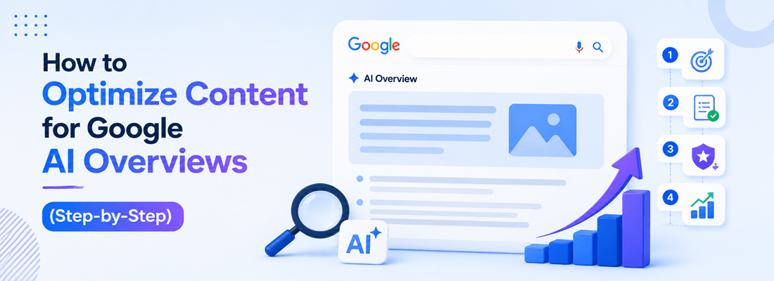 How to Optimize Content for Google AI Overviews (Step-by-Step)