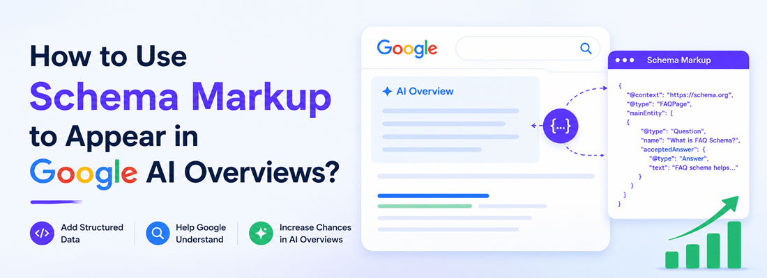 How to Use Schema Markup to Appear in Google AI Overviews?