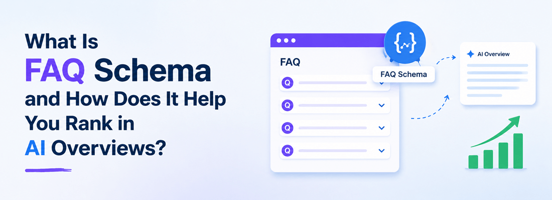 What Is FAQ Schema and How Does It Help You Rank in AI Overviews?